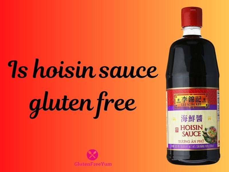 Is Hoisin Sauce Gluten Free?