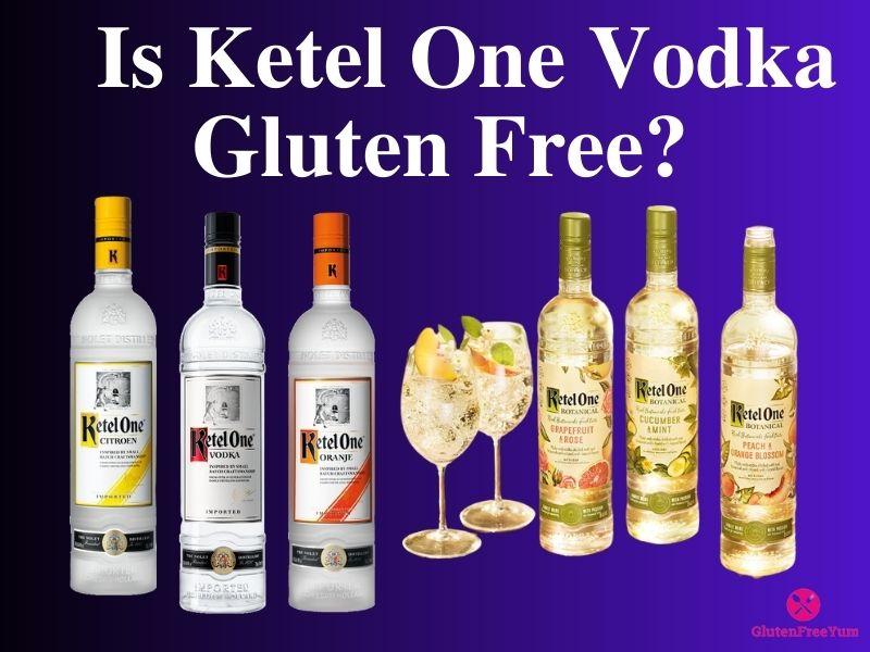Is Ketel One Gluten Free?